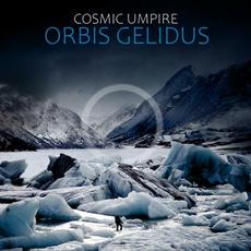 Orbis Gelidus mp3 Album by Cosmic Umpire