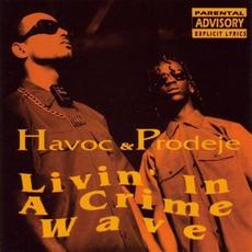 Livin' In A Crime Wave mp3 Album by Havoc & Prodeje
