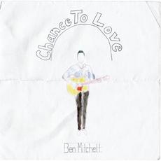 Chance To Love mp3 Album by Ben Mitchell