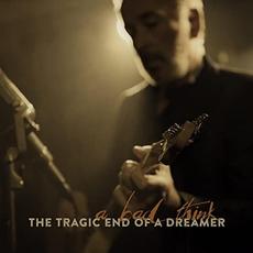 The Tragic End of a Dreamer mp3 Album by A Bad Think