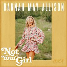 Not Your Girl mp3 Single by Hannah May Allison
