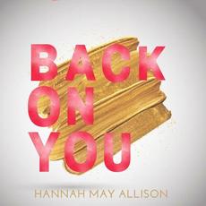 Back on You mp3 Single by Hannah May Allison