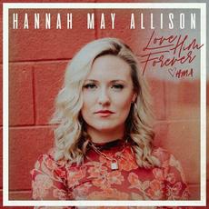 Love Him Forever mp3 Single by Hannah May Allison