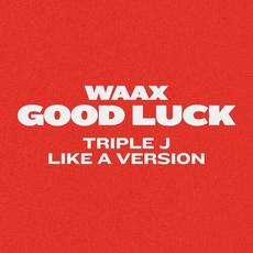 Good Luck (triple j Like A Version) mp3 Single by WAAX