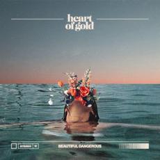 Beautiful Dangerous mp3 Album by Heart Of Gold