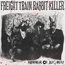 Hammer Of Judgment mp3 Album by Freight Train Rabbit Killer