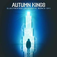 Electrified (Acoustic Remix EP) mp3 Album by Autumn Kings