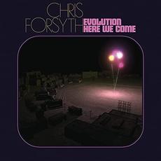 Evolution Here We Come mp3 Album by Chris Forsyth