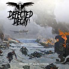Troops of Abomination mp3 Album by Defected Decay