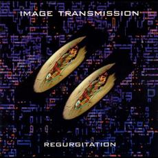 Regurgitation mp3 Album by Image Transmission