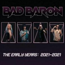The Early Years: 2021-2021 mp3 Artist Compilation by Bad Baron