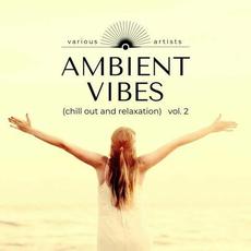 Ambient Vibes (Chill out and Relaxation), Vol. 2 mp3 Compilation by Various Artists