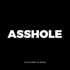 Asshole mp3 Single by Autumn Kings