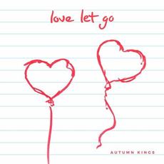 love let go mp3 Single by Autumn Kings