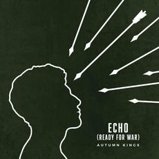 Echo (Ready for War) mp3 Single by Autumn Kings