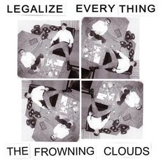 Legalize Everything mp3 Album by The Frowning Clouds