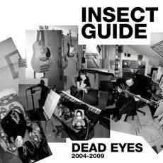 Dead Eyes 2004-2009 mp3 Album by The Insect Guide