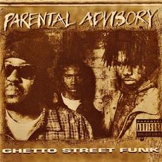 Ghetto Street Funk mp3 Album by Parental Advisory