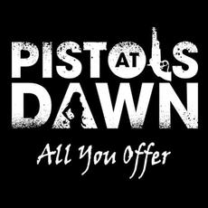 All You Offer mp3 Single by Pistols At Dawn
