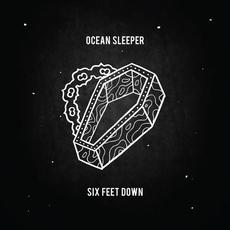 Six Feet Down mp3 Album by Ocean Sleeper