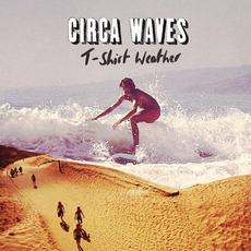 T-Shirt Weather mp3 Album by Circa Waves