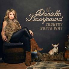 Country Sorta Way mp3 Album by Danielle Bourjeaurd