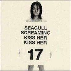 17 mp3 Album by Seagull Screaming Kiss Her Kiss Her
