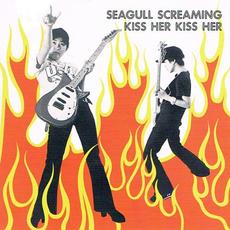 Seagull To Hell mp3 Album by Seagull Screaming Kiss Her Kiss Her