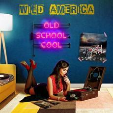 Old School Cool mp3 Album by Wild America