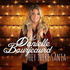 Hey There Santa mp3 Single by Danielle Bourjeaurd