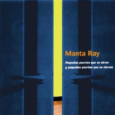Pequeñas puertas que se abren y pequeñas puertas que se cierran mp3 Album by Manta Ray