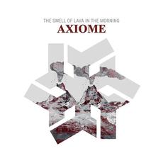The Smell of Lava in the Morning mp3 Album by Axiome
