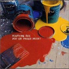 Put On Fresh Paint mp3 Album by HUSKING BEE