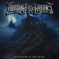 Kingdom of the Dead mp3 Album by Thousand Arrows