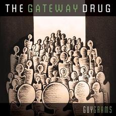 The Gateway Drug mp3 Album by Guy Grams
