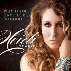 Why'd You Have to Be So Good mp3 Single by Heidi Newfield