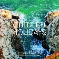 Chilled Holidays, Vol. 3 mp3 Compilation by Various Artists