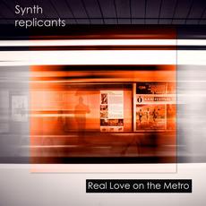 Real Love on the Metro mp3 Album by Synth replicants