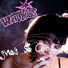 She's So Cool mp3 Album by Wet Kiss