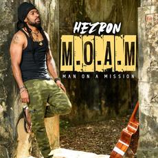 M.O.A.M: Man on a Mission mp3 Album by Hezron