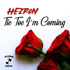Tic Toc I'm Coming mp3 Album by Hezron