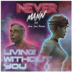 Living Without You mp3 Single by NeverMann