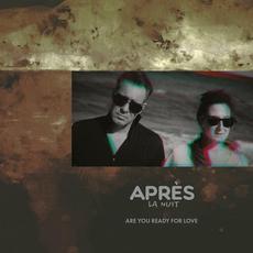 Are You Ready For Love (Limited Edition) mp3 Album by Après la nuit