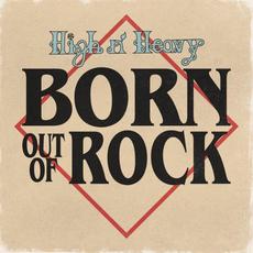 Born Out Of Rock (Remastered) mp3 Album by High n' Heavy