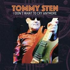 I Don't Want to Cry Anymore mp3 Album by Tommy Sten