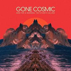 Send for a Warning, the Future's Calling mp3 Album by Gone Cosmic