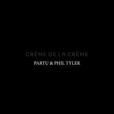 Crème de la Crème mp3 Single by Partu & Phil Tyler