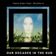 Our Decades In The Sun (Acoustic) mp3 Single by Tsena Koev