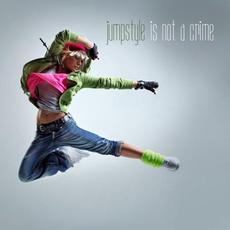 Jumpstyle Is Not A Crime mp3 Compilation by Various Artists