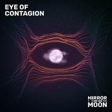 Eye of Contagion mp3 Album by Mirror to the Moon